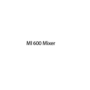 MI 600 Mixer